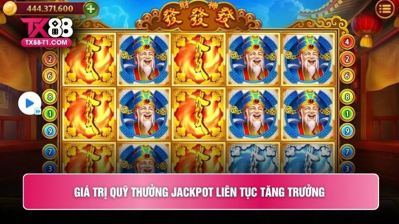 Giá trị quỹ thưởng Jackpot liên tục tăng trưởng