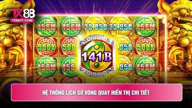 Hệ thống lịch sử vòng quay hiển thị chi tiết 