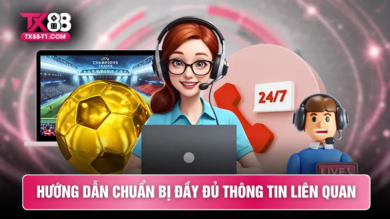 Hướng dẫn chuẩn bị đầy đủ thông tin liên quan
