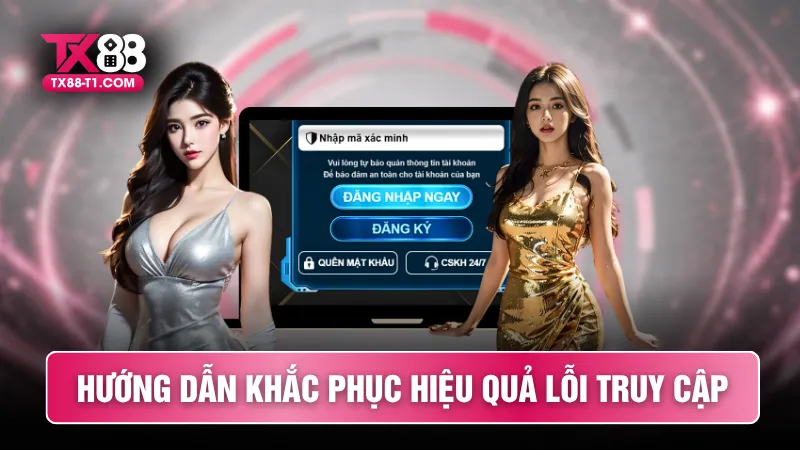Hướng dẫn khắc phục hiệu quả lỗi truy cập