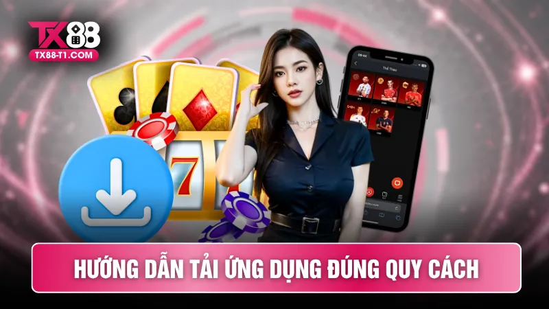 Hướng dẫn tải ứng dụng đúng quy cách
