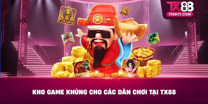 kho game khủng nhà cái tx88
